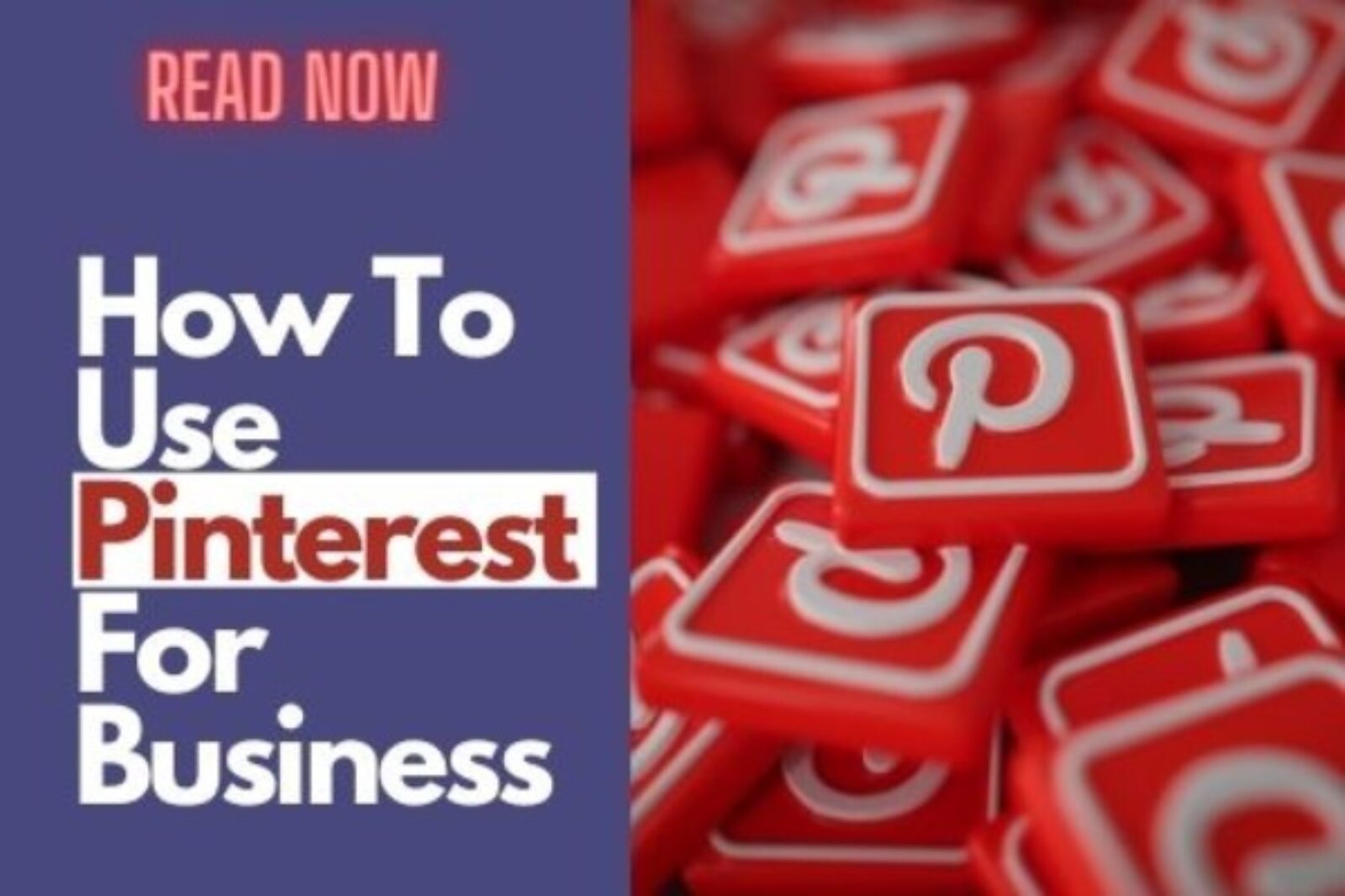 How To Use Pinterest For Business That Could Drive More Traffic