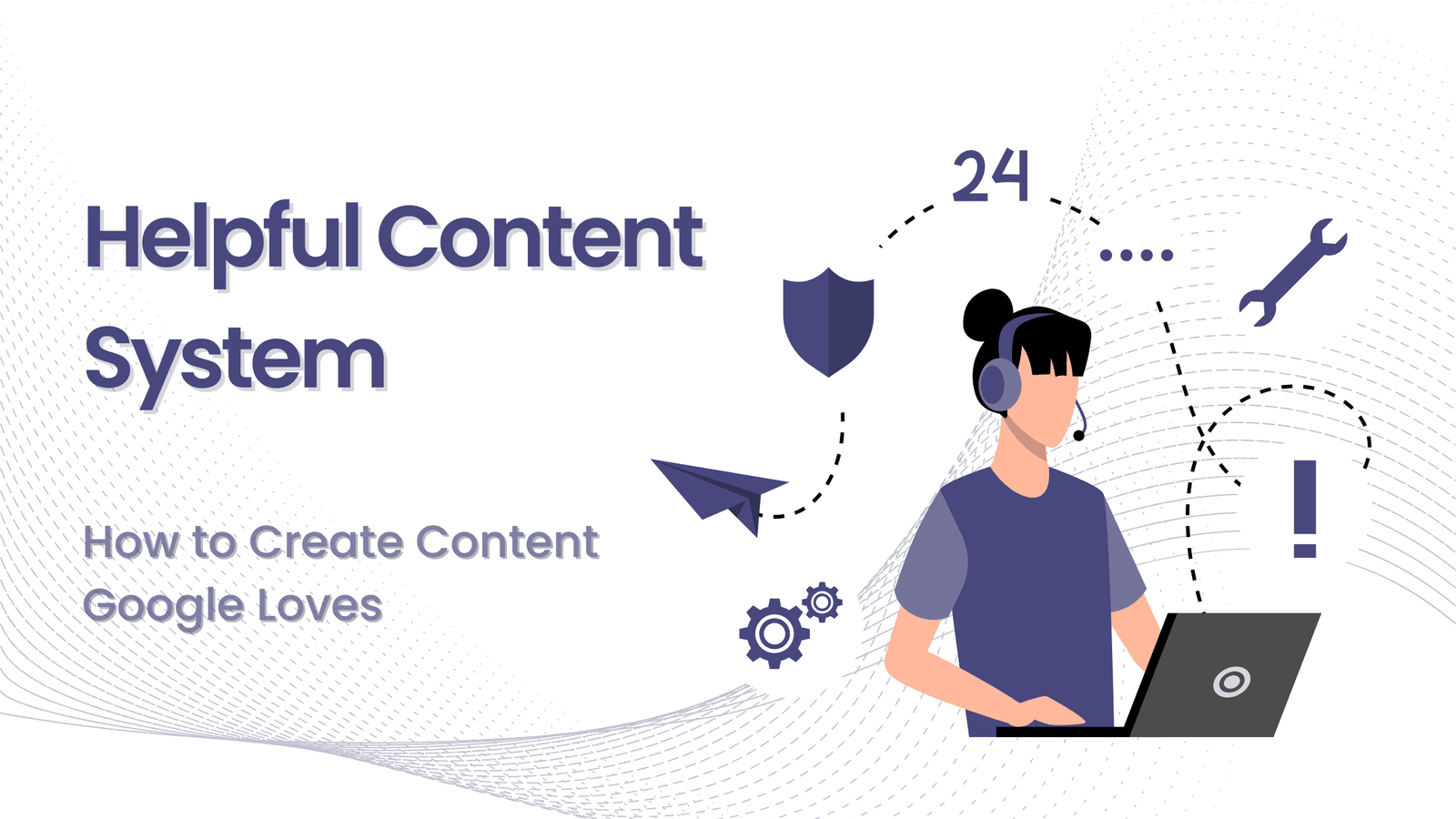 Helpful Content System