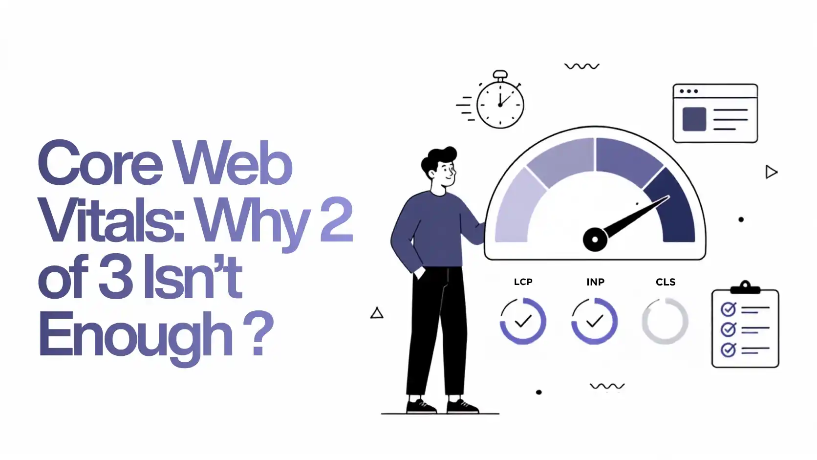 Illustration explaining Core Web Vitals with LCP, INP, and CLS metrics, highlighting why passing only two metrics is insufficient.