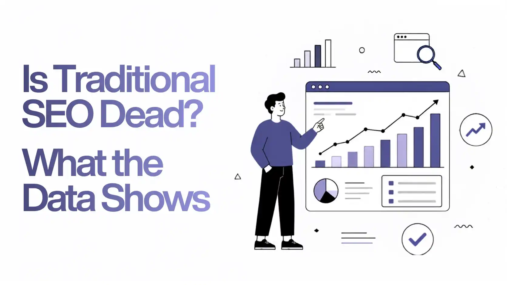 Illustration asking "Is Traditional SEO Dead?" with a person analyzing an SEO performance dashboard featuring growth charts, analytics, and search optimization metrics.